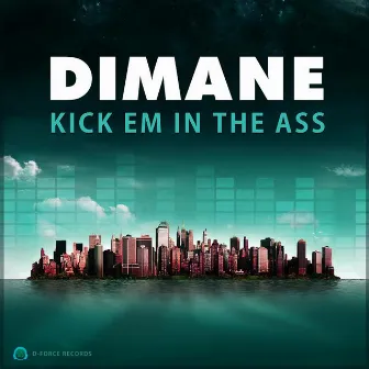 Kick Em In The Ass by Dimane