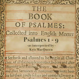 The Book of Psalmes Volume 1: Psalms 1-9 by Kris MacQueen