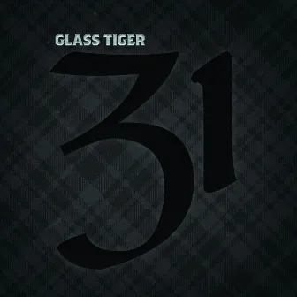 31 by Glass Tiger