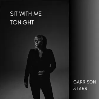 Sit With Me Tonight by Garrison Starr