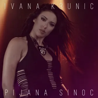 Pijana sinoc by Ivana Krunić