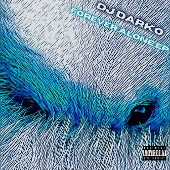 Forever Alone EP by DJ Darko