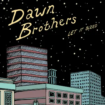 Let It Bleed by Dawn Brothers