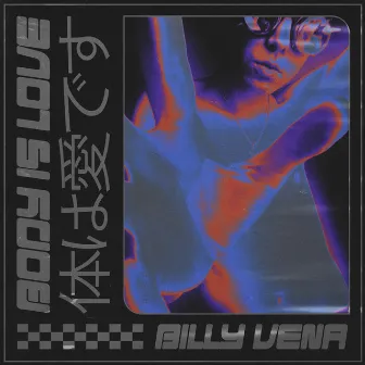 Body is Love by Billy Vena