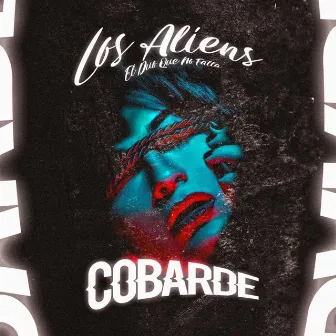 Cobarde by Los Aliens