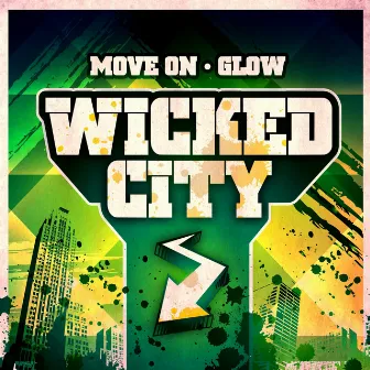 Move On / Glow by Wicked City