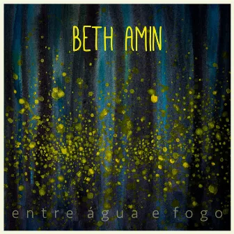 Entre Água e Fogo by Beth Amin