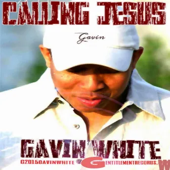 Calling Jesus by Gavin White