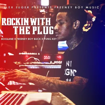 Rockin with the Plug by Freeneyboybuck