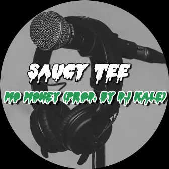 Mo Money by Saucy Tee