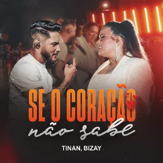 Se O Coração Não Sabe (Ainda Tem Volta) by Tinan