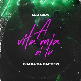 A vita mia si tu (feat. Gianluca Capozzi) by Marsica