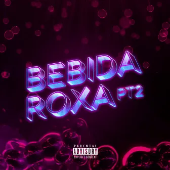 Bebida Roxa, Pt. 2 by Lil Styla