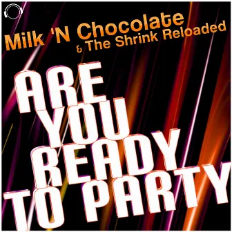 Are You Ready to Party by The Shrink Reloaded