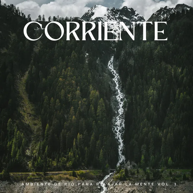 Corriente: Ambiente De Río Para Relajar La Mente Vol. 1