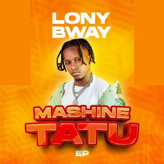 Mashine Tatu by Lony Bway