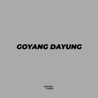 Goyang Dayung by Maman Fvndy