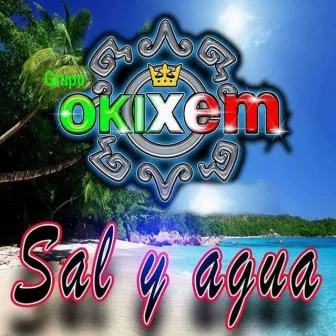 Sal y Agua by Grupo Okixem