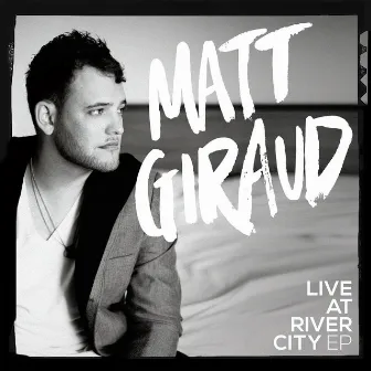 Live at River City by Matt Giraud