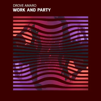 Work and Party by Drove Amaro