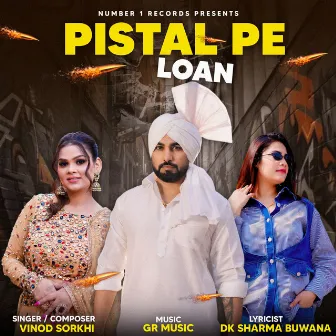 Pistal Pe Loan by Vinod Sorkhi