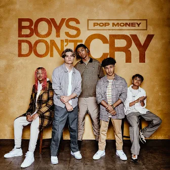 Boys Don't Cry by Pop Money