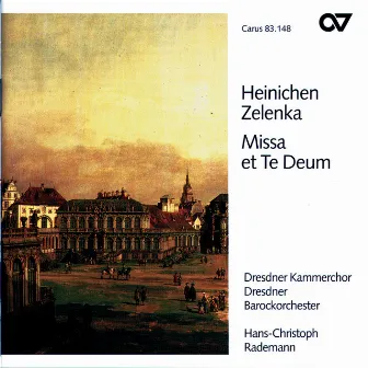 Heinichen: Missa Nr. 9; Zelenka: Te Deum by Jochen Kupfer