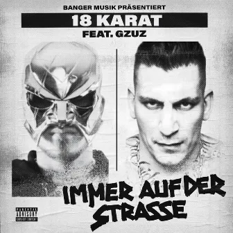 Immer auf der Straße (feat. GZUZ) by 18 Karat