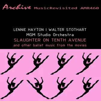 Slaughter On Tenth Avenue & Other Ballet Music from Motion Pictures by Lennie Hayton