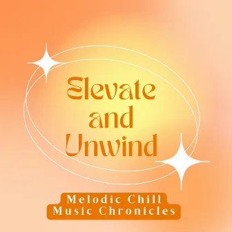 Elevate and Unwind: Melodic Chill Music Chronicles by Klode Chill