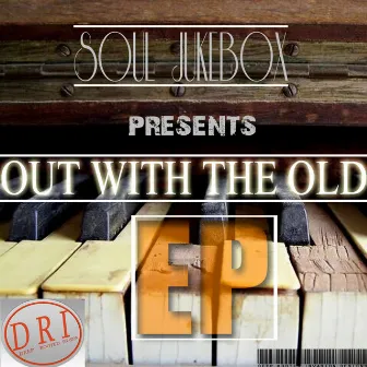 Out With The Old EP by Soul Jukebox