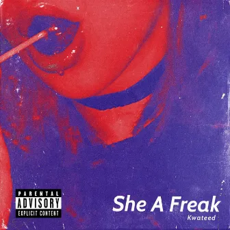 She A Freak by Kwateed