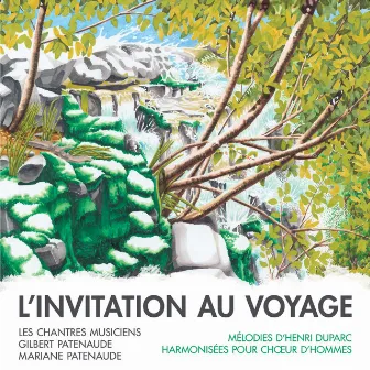 Duparc: L'invitation au voyage by Les Chantres Musiciens