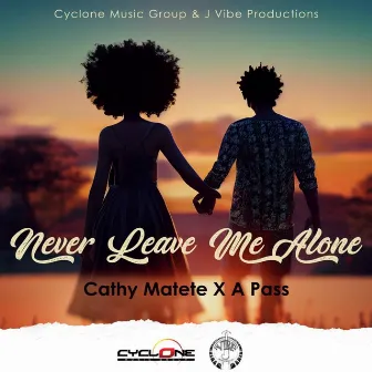 Never Leave Me Alone by Cathy Matete