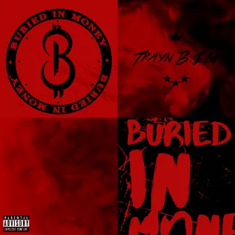 Buried !N Money by Trayn B.I.M