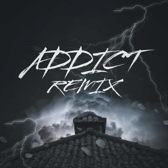 ADDICT - REMIX