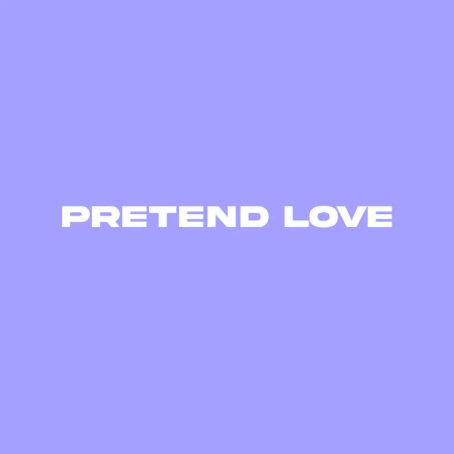 Pretend Love