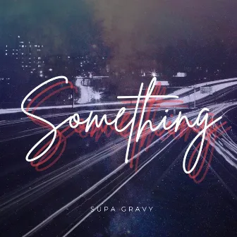 Something by Supa Gravy