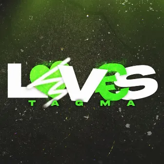 LOV€S by TAGMA