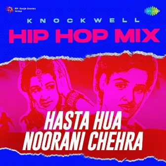 Hasta Hua Noorani Chehra (Hip Hop Mix) - Single by Knockwell