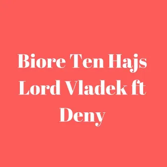 Biore Ten Hajs by Lord Vladek