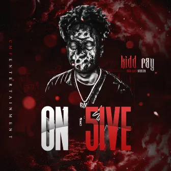 On 5ive by Kidd Ray