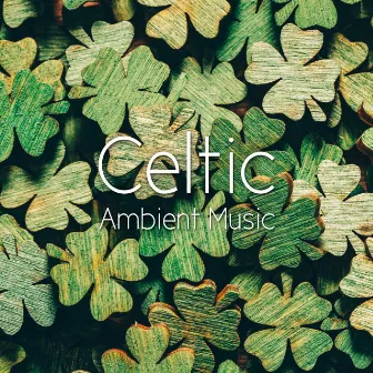 Celtic Ambient Music by Relaxing Music Zone