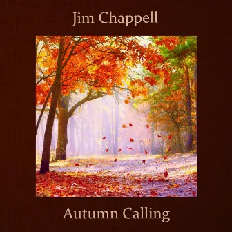 Autumn Calling by Jim Chappell