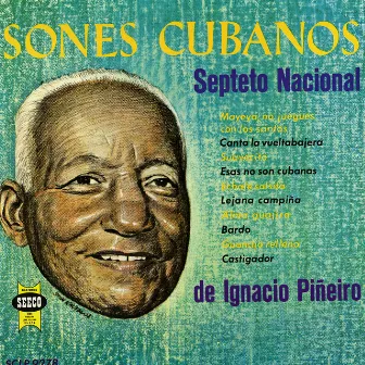 Sones Cubanos by Septeto Nacional de Ignacio Piñeiro