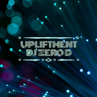 Upliftment by Dj Zero D