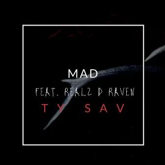 Mad by Ty Sav