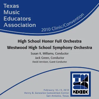 2010 Texas Music Educators Association (TMEA): High School Honor Full Orchestra Westwood High School Symphony Orchestra by Westwood High School Symphony Orchestra