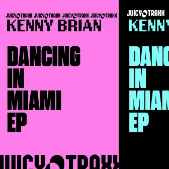 Dancing In Miami EP by Kenny Brian