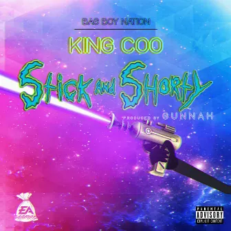 Stick and Shorty by King Coo